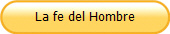 La fe del Hombre